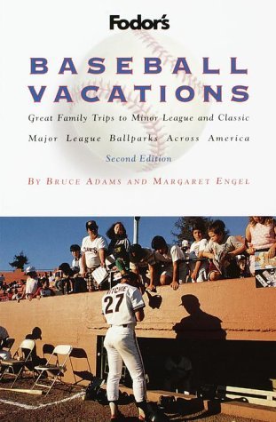 Bruce Adams/Fodor's Baseball Vacations, 2nd Edition: Great Fam